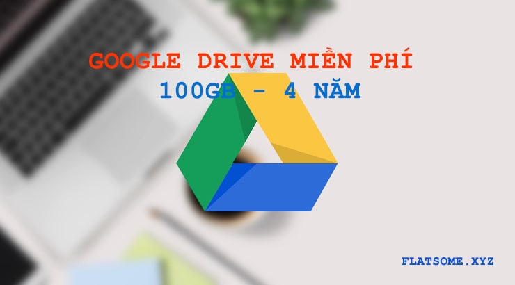 Cách dùng 100GB google drive miễn phí 4 năm